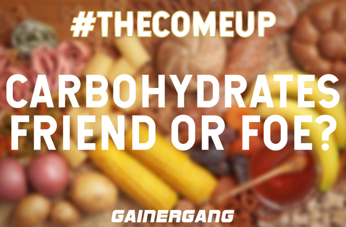 The Come Up: Carbohydrates - Friend Or Foe?