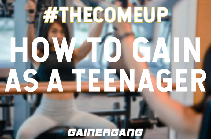 The Come Up: How To Gain As A Teenager