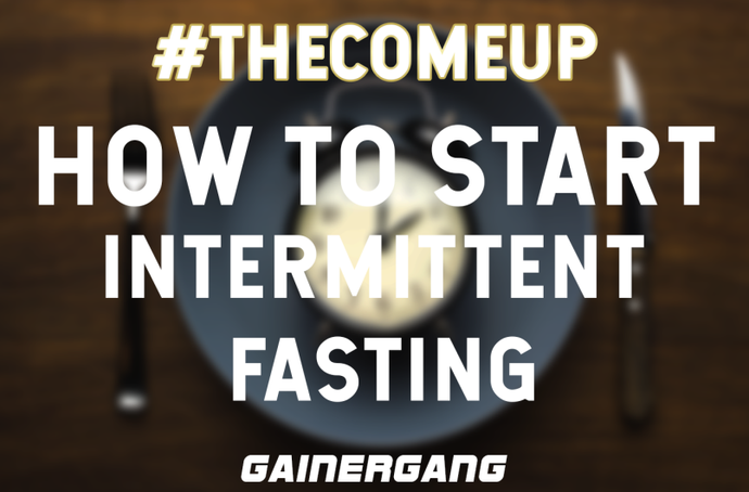 The Come Up: How Should I Start Intermittent Fasting?
